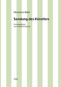 Cover: Hermann Bahr / Sendung des K&uuml;nstlers - VDG Weimar - Verlag und Datenbank f&uuml;r Geisteswissenschaften