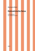 Cover: Hermann Bahr / Dalmatinische Reise - VDG Weimar - Verlag und Datenbank f&uuml;r Geisteswissenschaften