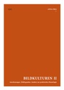 Cover: Bildkulturen II - VDG Weimar - Verlag und Datenbank für Geisteswissenschaften