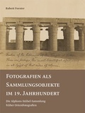 Cover: Fotografien als Sammlungsobjekte im 19. Jahrhundert - VDG Weimar - Verlag und Datenbank f&uuml;r Geisteswissenschaften