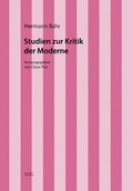 Cover: Hermann Bahr / Studien zur Kritik der Moderne - VDG Weimar - Verlag und Datenbank f&uuml;r Geisteswissenschaften