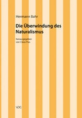 Cover: Hermann Bahr / Die &Uuml;berwindung des Naturalismus - VDG Weimar - Verlag und Datenbank f&uuml;r Geisteswissenschaften
