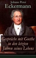 Cover: Gespr&auml;che mit Goethe in den letzten Jahren seines Lebens - e-artnow