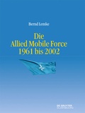Cover: Die Allied Mobile Force 1961 bis 2002 - De Gruyter Oldenbourg