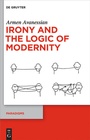 Cover: Irony and the Logic of Modernity - De Gruyter