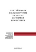 Cover: Das Th&uuml;ringer Bildungssystem im Spiegel zentraler Indikatoren - Waxmann