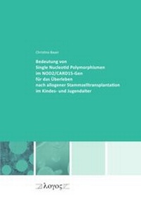 Abbildung von: Bedeutung von Single Nucleotid Polymorphismen im NOD2/CARD15-Gen für das Überleben nach allogener Stammzelltransplantation im Kindes- und Jugendalter - Logos Berlin