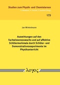 Cover: Auswirkungen auf den Fachwissenszuwachs und auf affektive Sch&uuml;lermerkmale durch Sch&uuml;ler- und Demonstrationsexperimente im Physikunterricht - Logos Berlin
