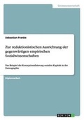 Cover: Zur reduktionistischen Ausrichtung der gegenwaertigen empirischen Sozialwissenschaften - GRIN Verlag