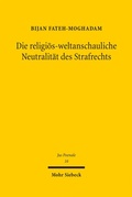 Cover: Die religi&ouml;s-weltanschauliche Neutralit&auml;t des Strafrechts - Mohr Siebeck