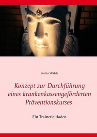 Abbildung von: Konzept zur Durchführung eines krankenkassengeförderten Präventionskurses - BoD - Books on Demand