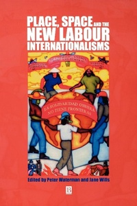 Abbildung von: Place, Space and the New Labour Internationalisms - Wiley