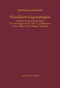 Cover: Visualisierte Gegenseitigkeit. Prekarien und Teilurkunden in Lotharingien im 10. und 11. Jahrhundert - Harrassowitz Verlag