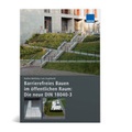 Cover: Barrierefreies Bauen im &ouml;ffentlichen Raum: Die neue DIN 18040-3 - WEKA