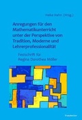 Cover: Mathematikunterricht unter der Perspektive von Tradition, Moderne und Lehrerprofessionalit&auml;t - Franzbecker
