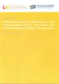 Cover: Produktivit&auml;tssteigerung bei Dienstleistungen durch Prozessinnovationen (ProDi) - Institut f. angew. Innovationsforsch.