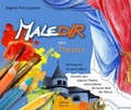 Cover: MaleDir dein Theater - Aumayer Druck- und Verlags Gesellschaft