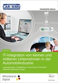 Cover: IT-Integration von kleinen und mittleren Unternehmen in der Automobilindustrie. - Fraunhofer Verlag