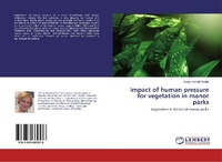 Abbildung von: Impact of human pressure for vegetation in manor parks - LAP Lambert Academic Publishing