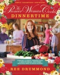 Abbildung von: The Pioneer Woman Cooks-Dinnertime - William Morrow Cookbooks