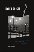 Cover: Joyce's Ghosts - University of Chicago Press