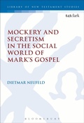 Cover: Mockery and Secretism in the Social World of Mark's Gospel - T.& T.Clark Ltd