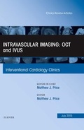 Cover: Intravascular Imaging: OCT and IVUS, An Issue of Interventional Cardiology Clinics: Volume 4-3 - Elsevier