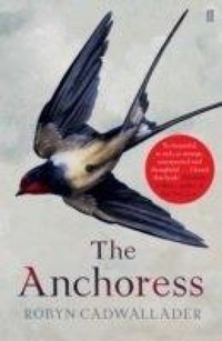 Enlarge image Cover: The Anchoress - Faber & Faber