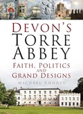Cover: Devon's Torre Abbey - The History Press Ltd