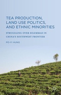 Cover: Tea Production, Land Use Politics, and Ethnic Minorities - Palgrave MacMillan
