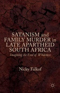 Cover: Satanism and Family Murder in Late Apartheid South Africa - Palgrave Macmillan