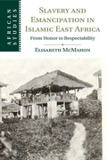 Cover: Slavery and Emancipation in Islamic East Africa - Cambridge University Press