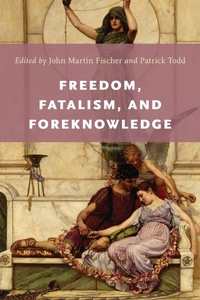Enlarge image Cover: Freedom, Fatalism, and Foreknowledge - Oxford University Press Inc