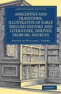 Cover: Anecdotes and Traditions, Illustrative of Early English History and Literature, Derived from Ms. Sources - Cambridge University Press