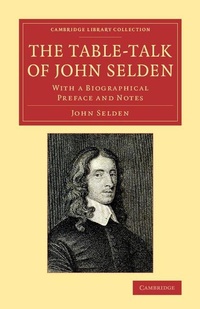 Enlarge image Cover: The Table-Talk of John Selden - Cambridge University Press