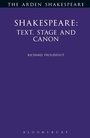 Cover: Shakespeare: Text, Stage & Canon - The Arden Shakespeare