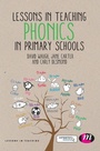 Cover: Lessons in Teaching Phonics in Primary Schools - Learning Matters Ltd