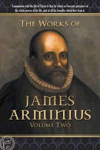 Enlarge image Cover: The Works of James Arminius - Lamp Post Inc.