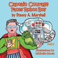 Cover: Captain Courage Faces Robot Boy - Guardian Angel Publishing