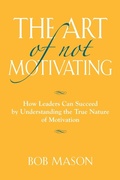 Cover: The Art of Not Motivating - Booklocker.com