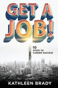 Cover: Get A Job! 10 Steps to Career Success - Motivational Press