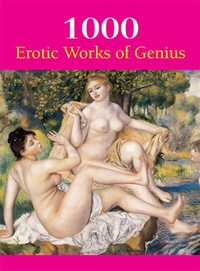 Abbildung von: 1000 Erotic Works of Genius - Parkstone-International