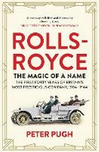 Enlarge image Cover: Rolls-Royce: The Magic of a Name - Icon Books