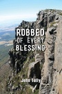 Cover: Robbed of Every Blessing - Hybrid Publishers