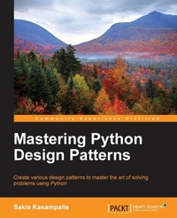 Enlarge image Cover: Mastering Python Design Patterns - Packt Publishing