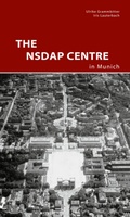 Cover: The NSDAP Center in Munich - Deutscher Kunstverlag