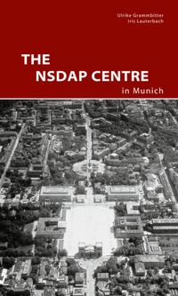 Abbildung von: The NSDAP Center in Munich - Deutscher Kunstverlag
