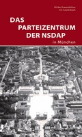 Cover: Das Parteizentrum der NSDAP in M&uuml;nchen - Deutscher Kunstverlag
