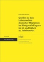 Bild: Quellen zu den Lebenswelten deutscher Migranten im K&ouml;nigreich Ungarn im 18. und fr&uuml;hen 19. Jahrhundert - Franz Steiner Verlag