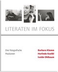 Cover: Literaten im Fokus- Drei Fotografische Positionen- Barbara Klemm, Herlinde Koelbl, Isolde Ohlbaum - Verlag Kettler
